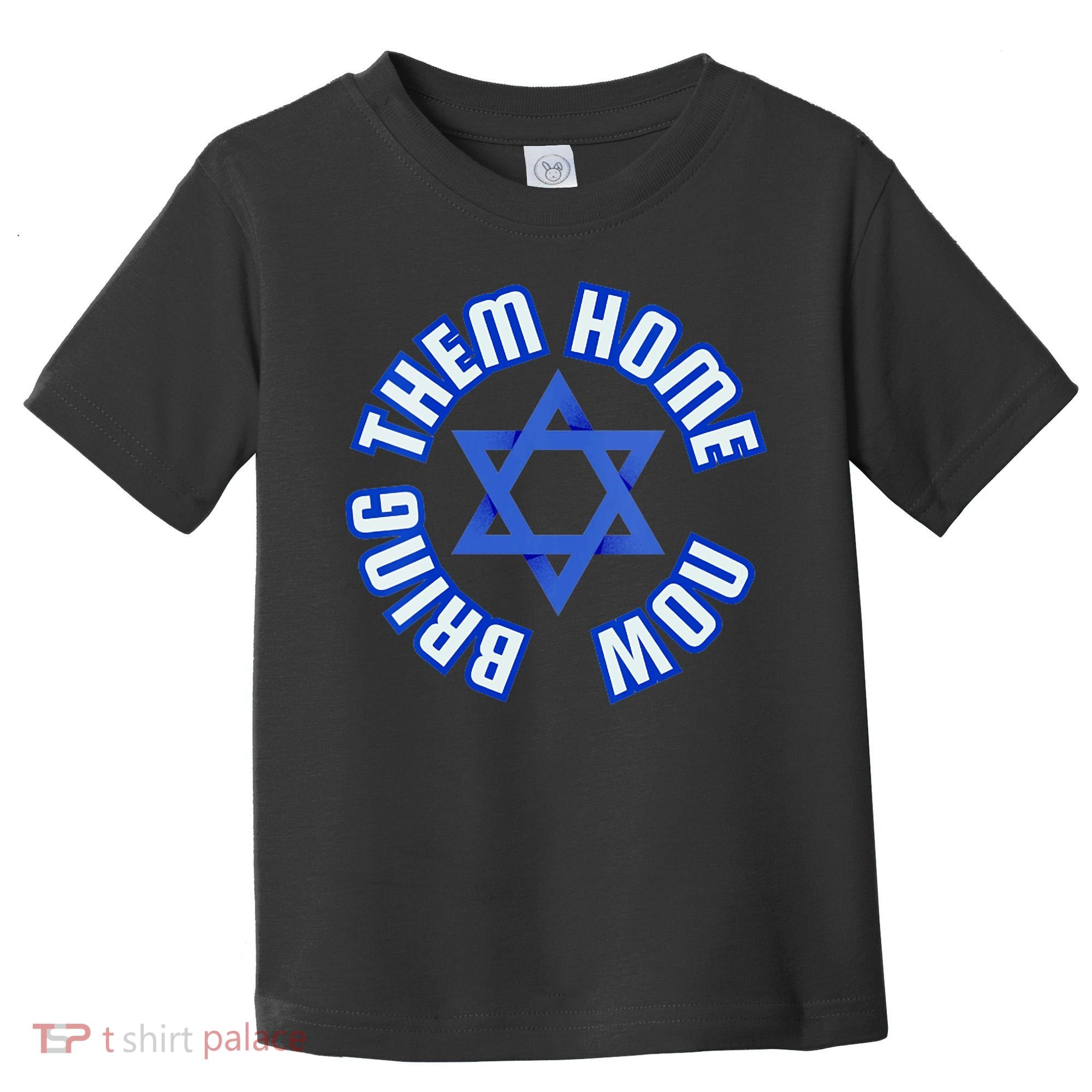 Bring Them Home Now! I Stand With Israel Support Israel Toddler T-Shirt