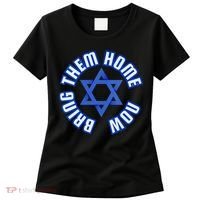 Bring Them Home Now! I Stand With Israel Support Israel Women's T-Shirt thumb 0
