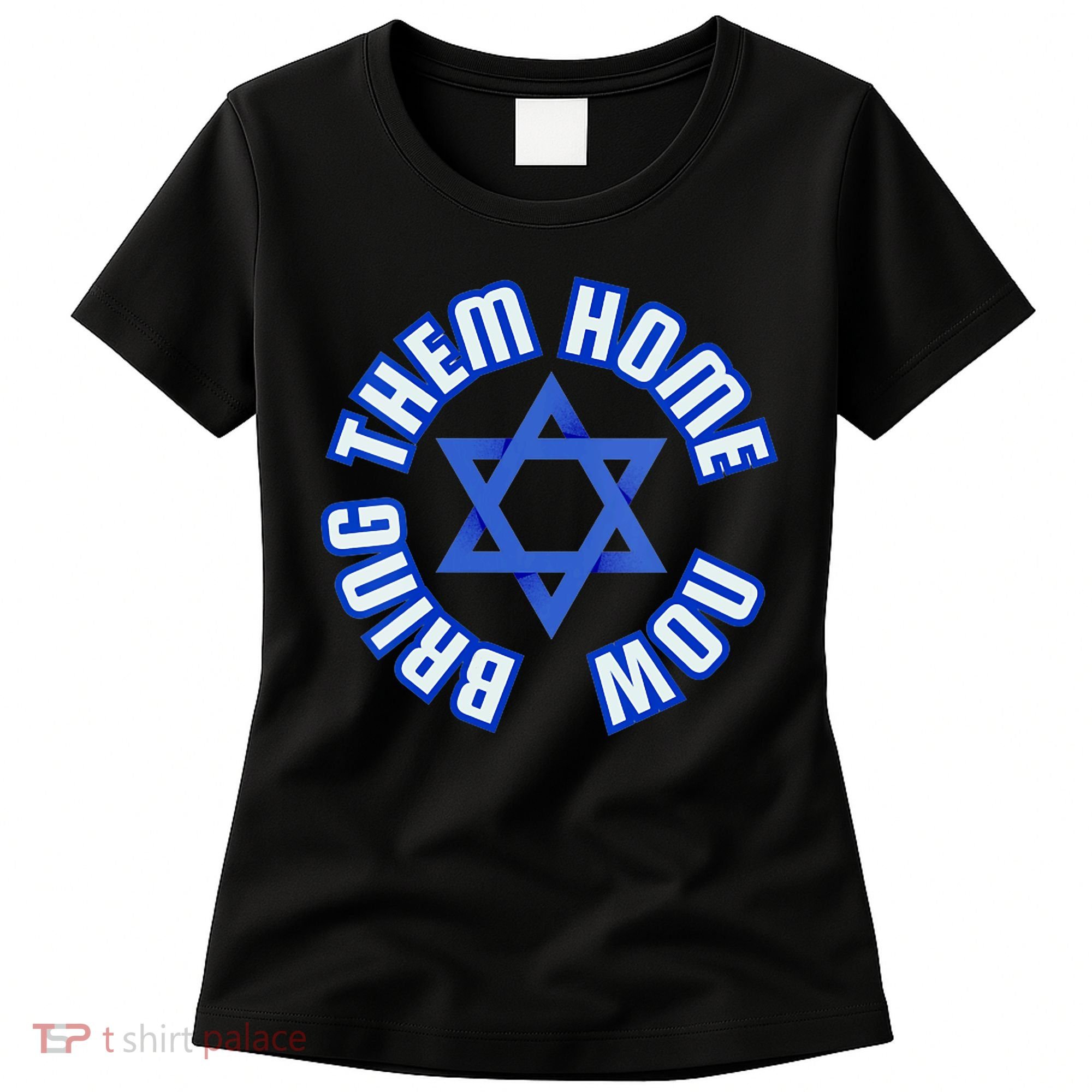 Bring Them Home Now! I Stand With Israel Support Israel Women's T-Shirt