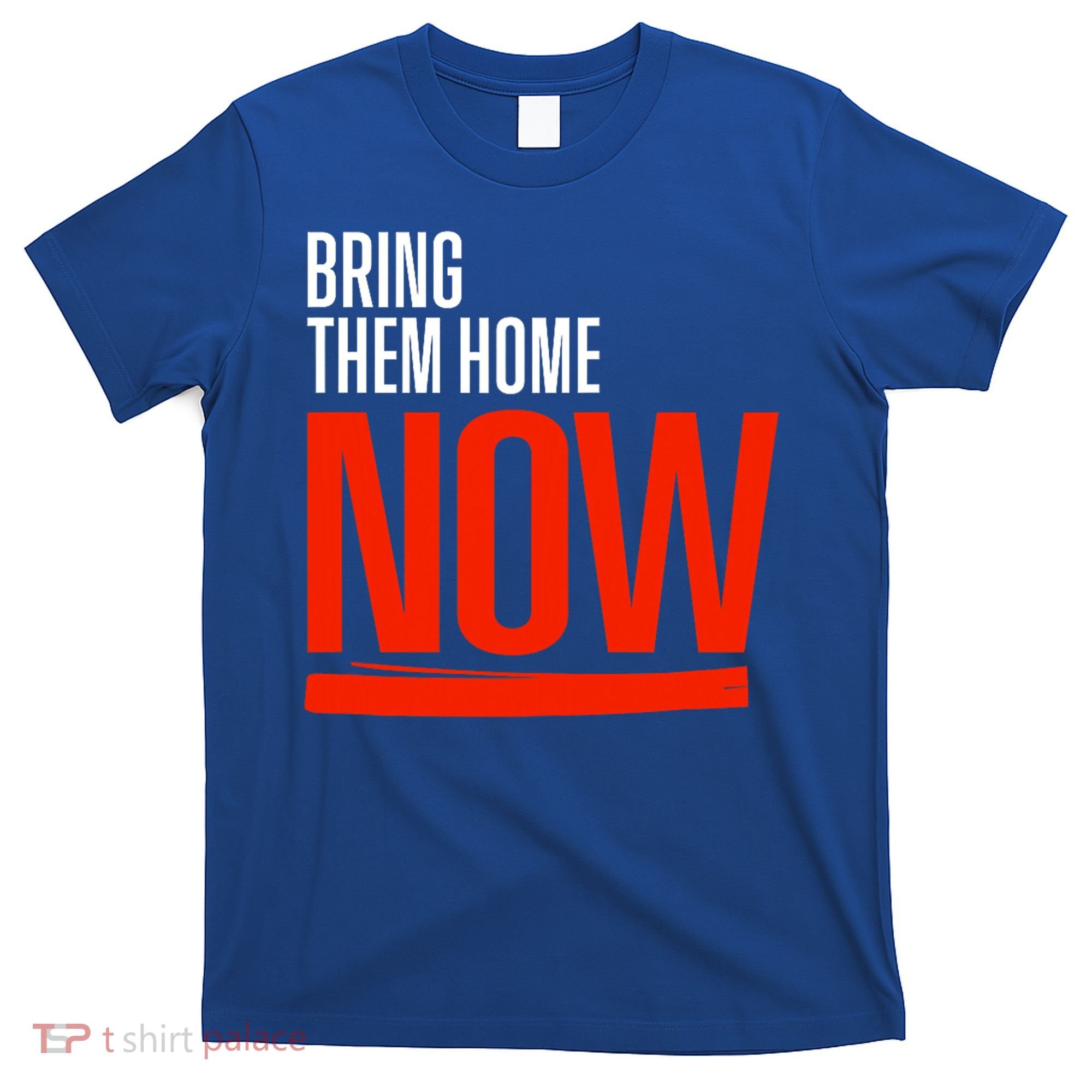 Bring Them Home Now T-Shirt