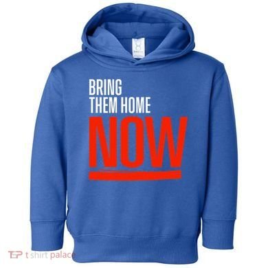 Bring Them Home Now Toddler Hoodie