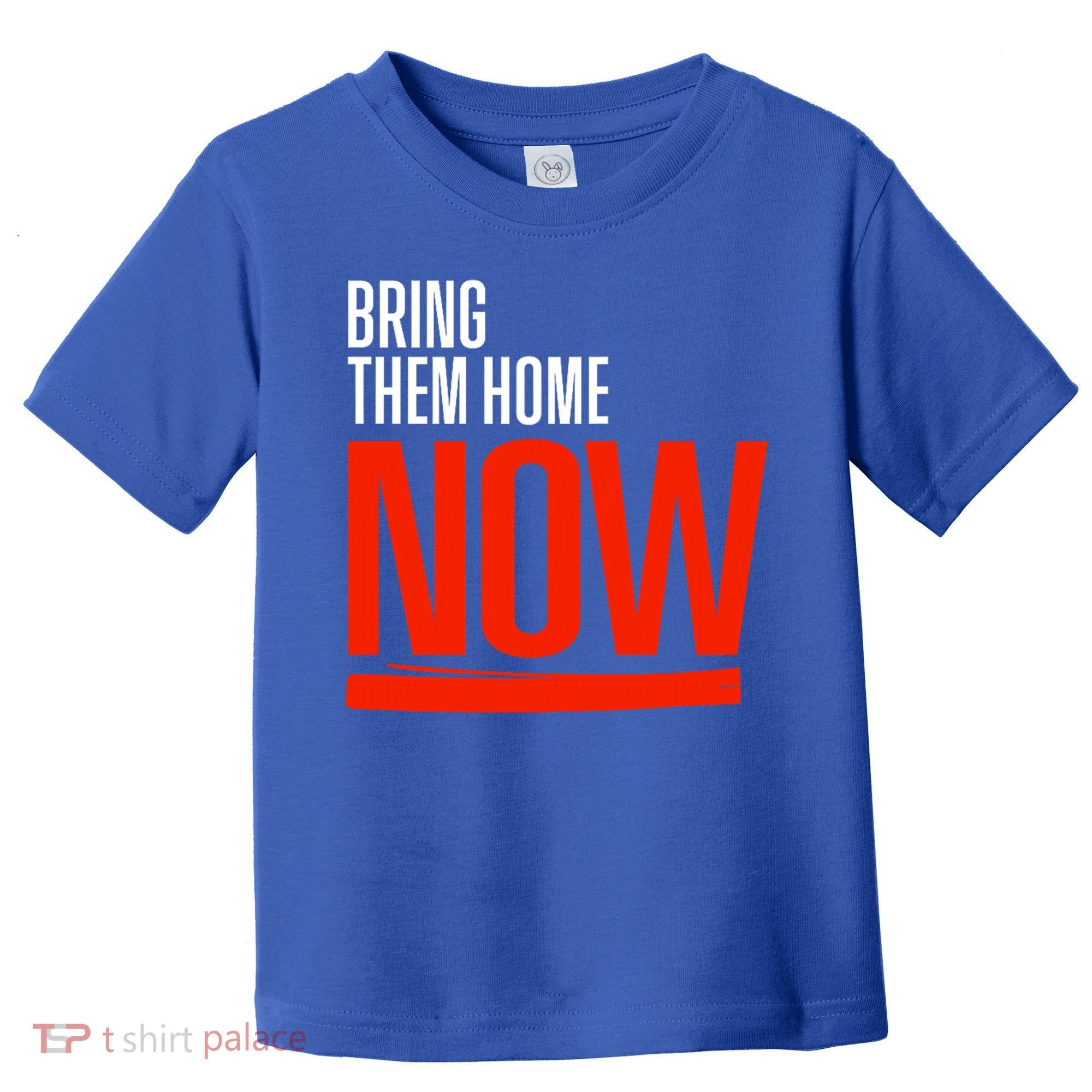 Bring Them Home Now Toddler T-Shirt