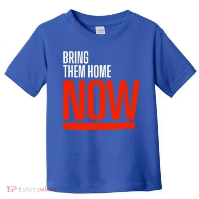 Bring Them Home Now Toddler T-Shirt