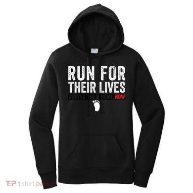Bring Them Home Now Run For Their Lives Women's Hoodie