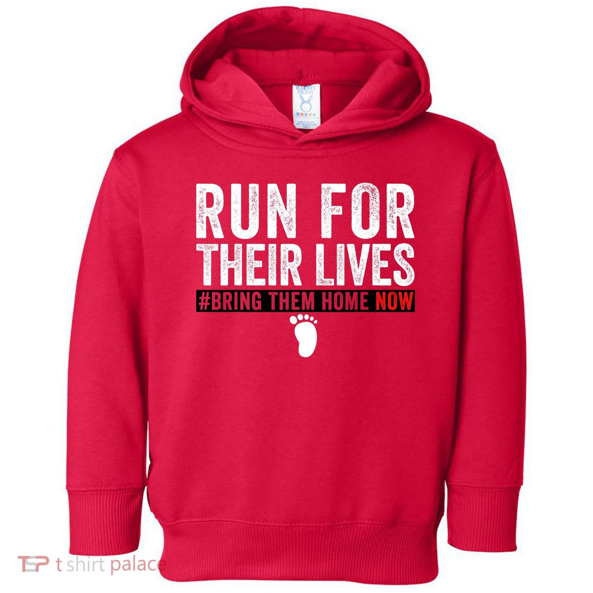 Bring Them Home Now Run For Their Lives Toddler Hoodie