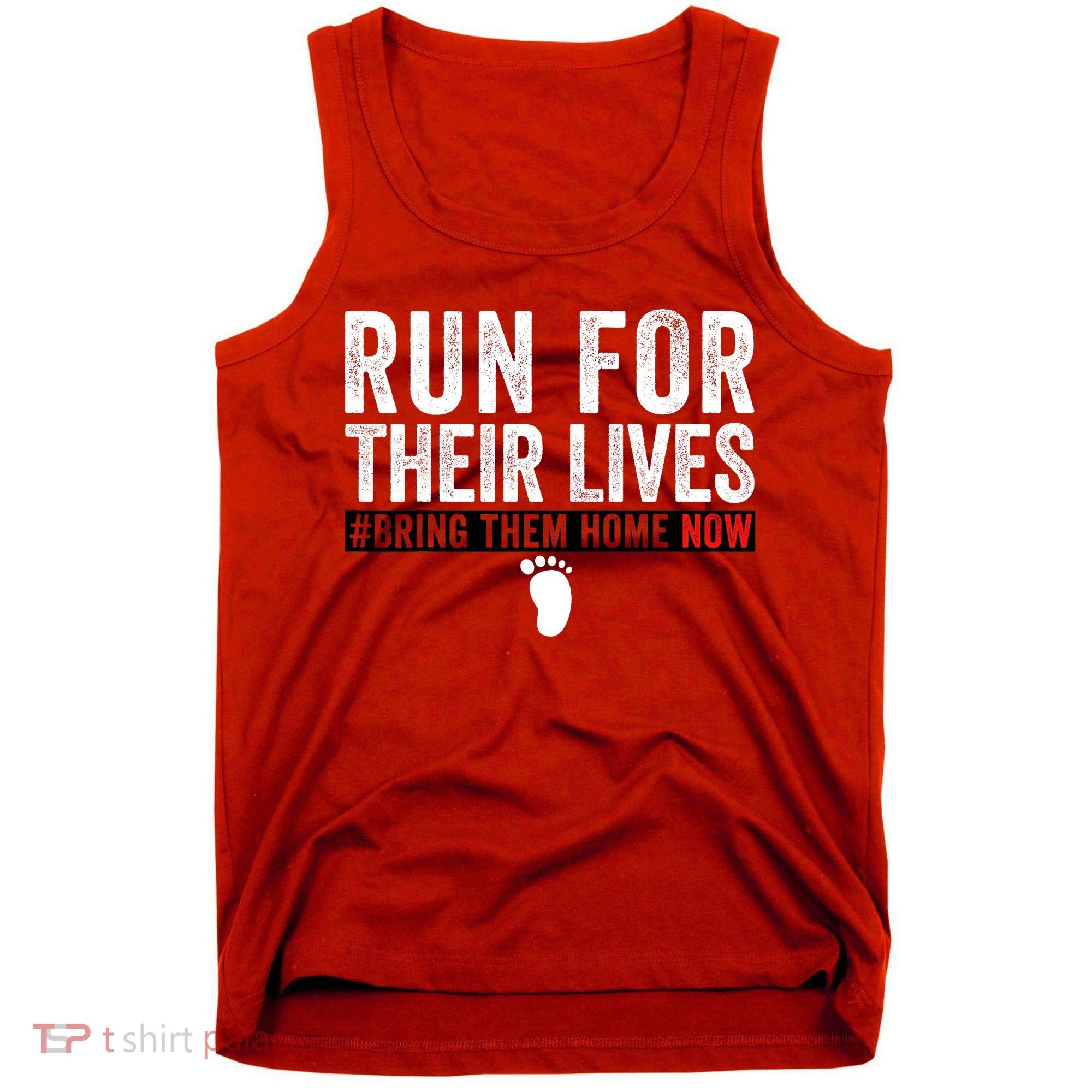 Bring Them Home Now Run For Their Lives Tank Top