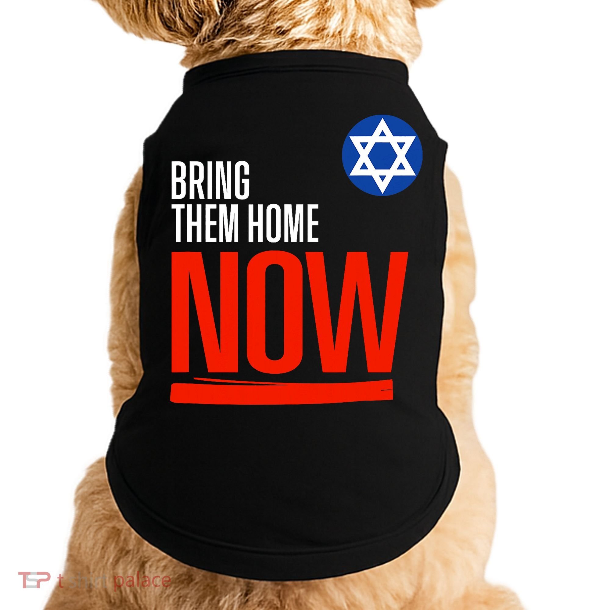 Bring Them Home Now! Stand With Israel Star Of David Doggie Tank