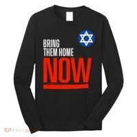 Bring Them Home Now! Stand With Israel Star Of David Long Sleeve Shirt thumb 0