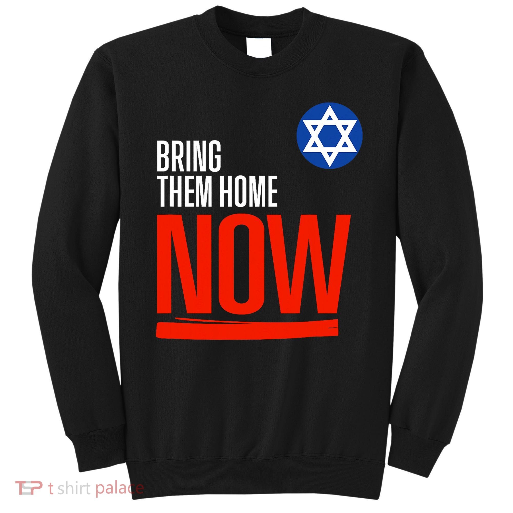 Bring Them Home Now! Stand With Israel Star Of David Sweatshirt
