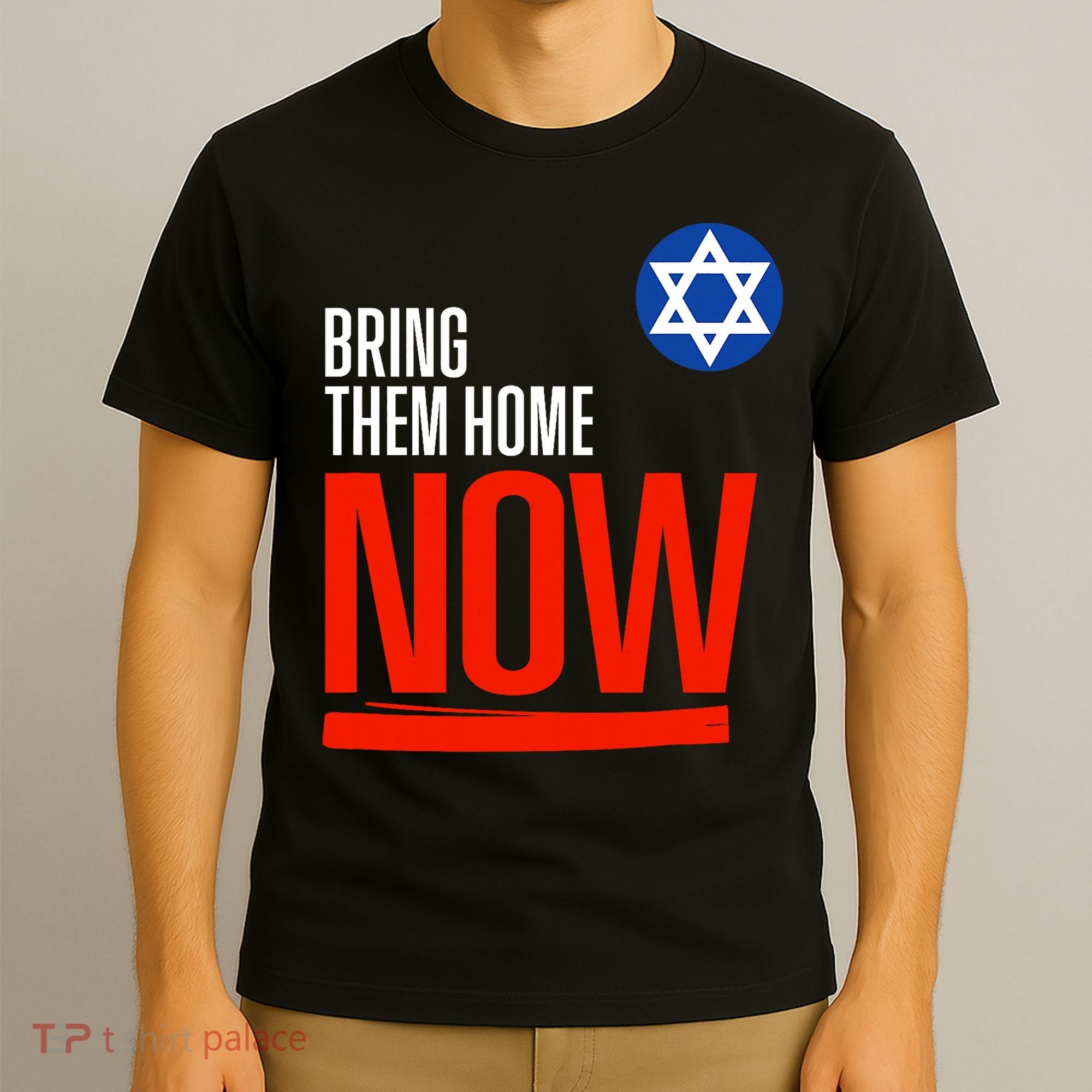 Bring Them Home Now! Stand With Israel Star Of David T-Shirt