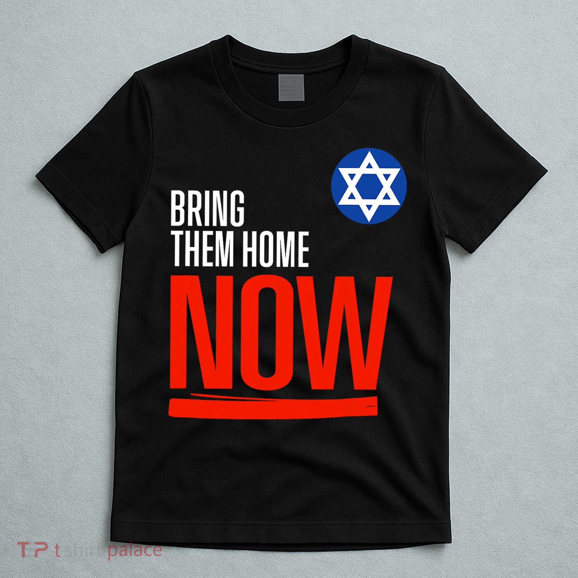Bring Them Home Now! Stand With Israel Star Of David T-Shirt