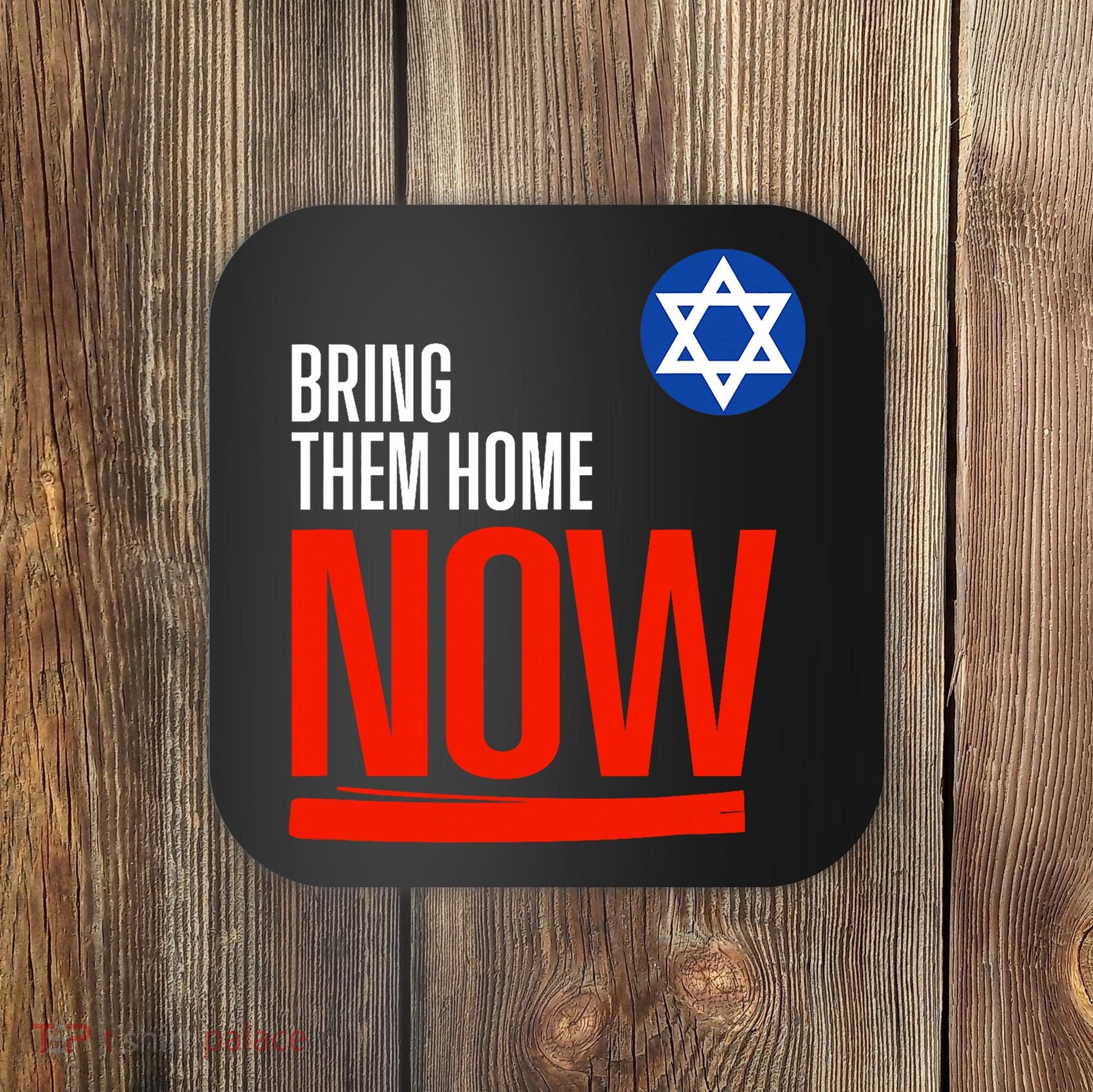 Bring Them Home Now! Stand With Israel Star Of David Coaster