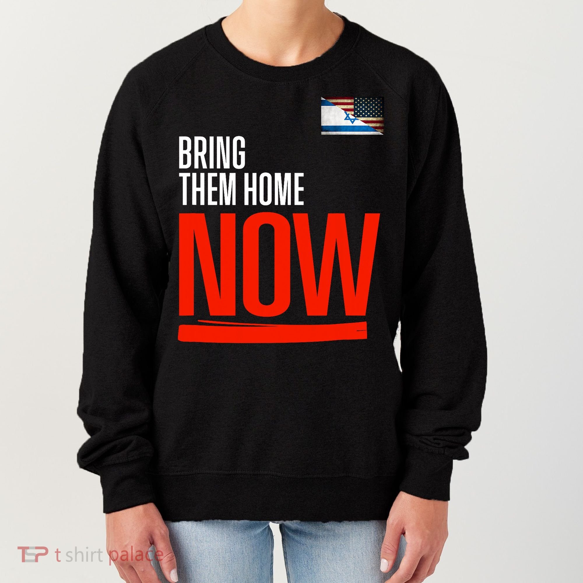 Bring Them Home Now! Stand With Israel Women's Sweatshirt