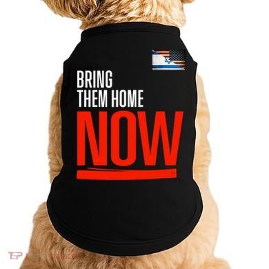 Bring Them Home Now! Stand With Israel Doggie Tank