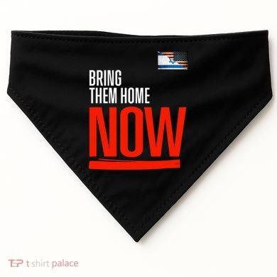 Bring Them Home Now! Stand With Israel USA-Made Doggie Bandana