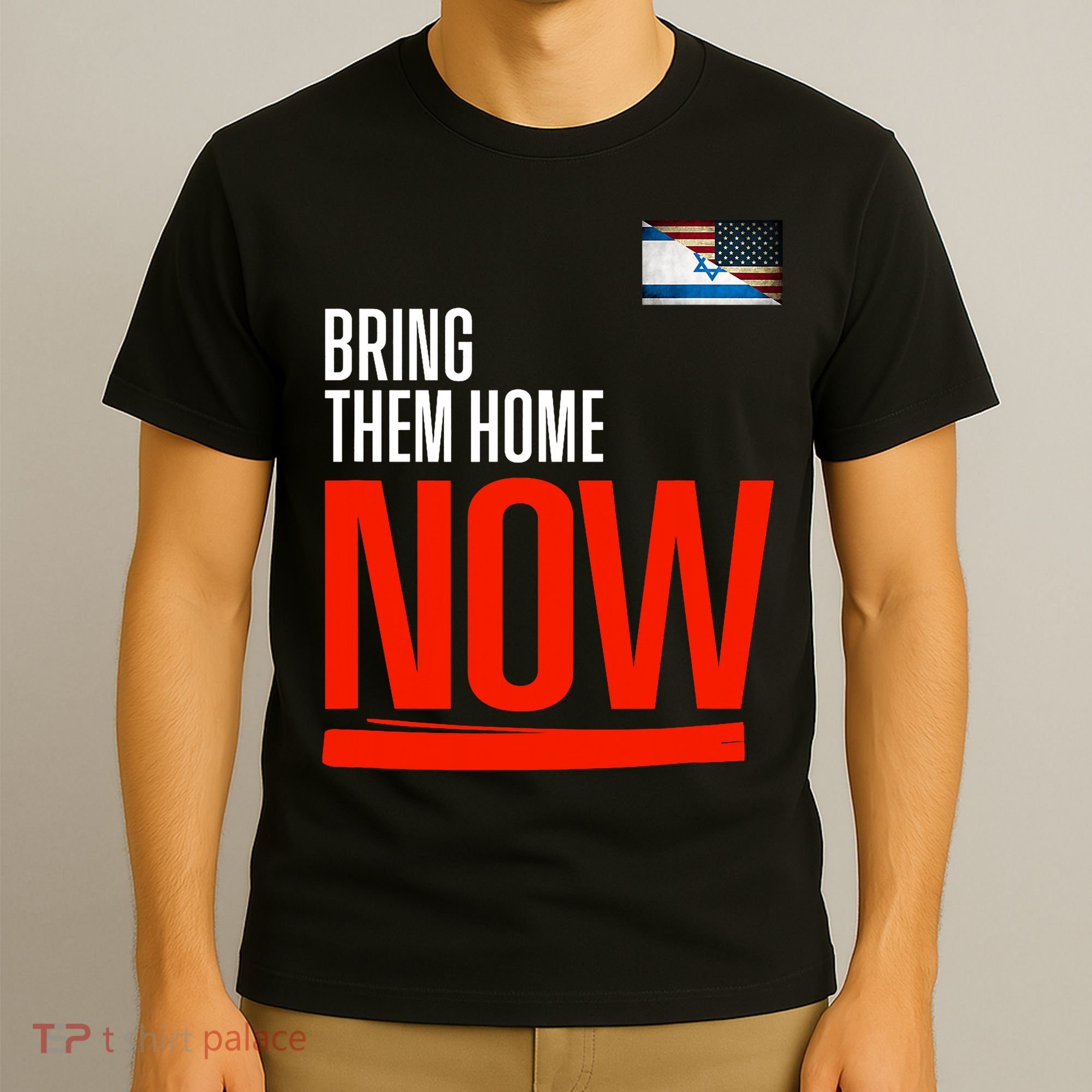 Bring Them Home Now! Stand With Israel T-Shirt