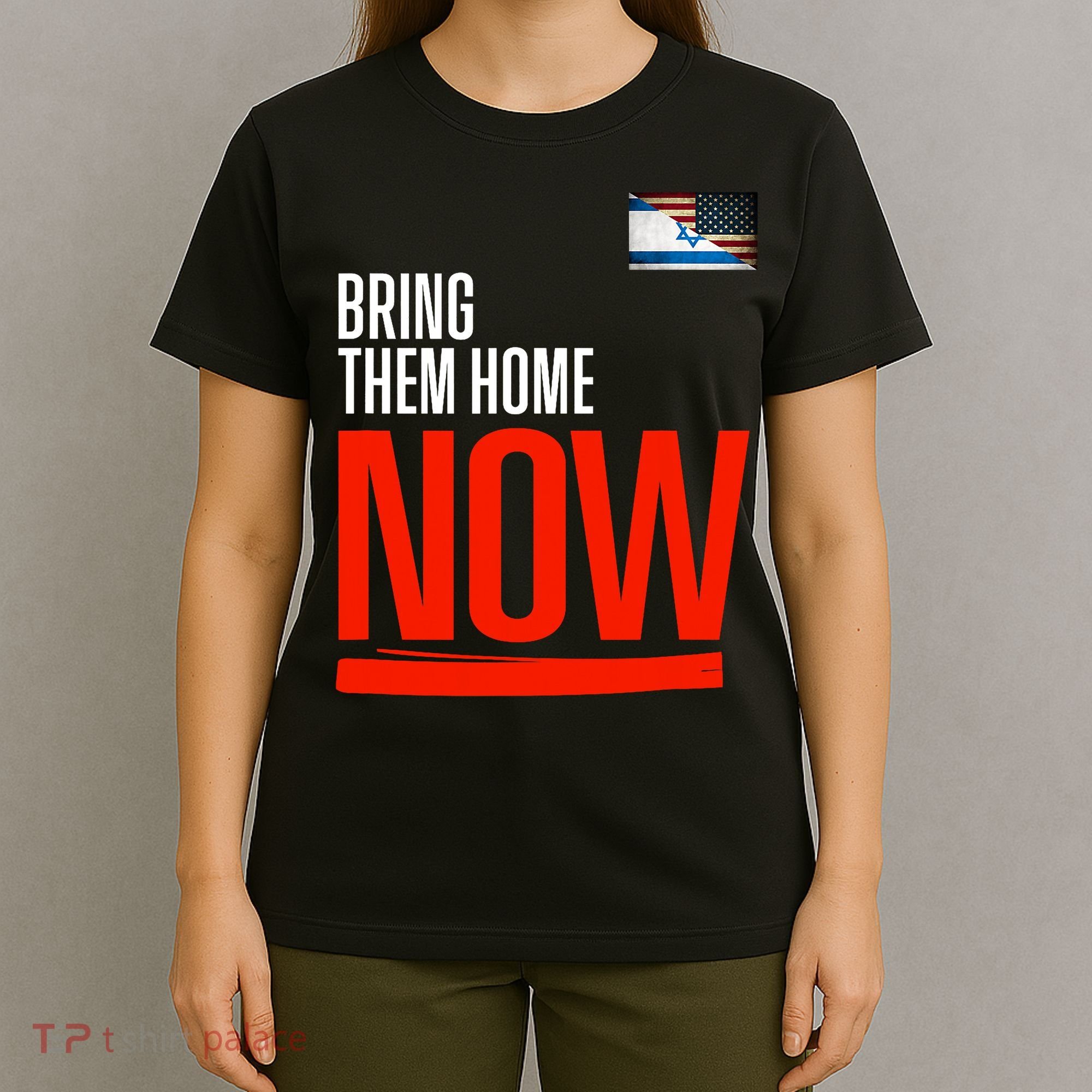 Bring Them Home Now! Stand With Israel T-Shirt