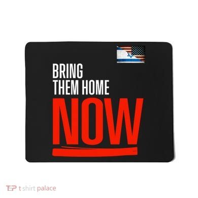 Bring Them Home Now! Stand With Israel Mousepad