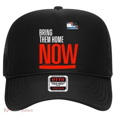 Bring Them Home Now! Stand With Israel Hat