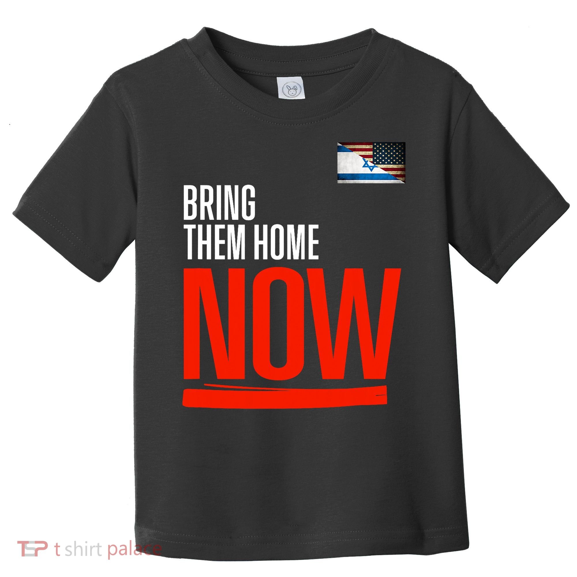 Bring Them Home Now! Stand With Israel Toddler T-Shirt