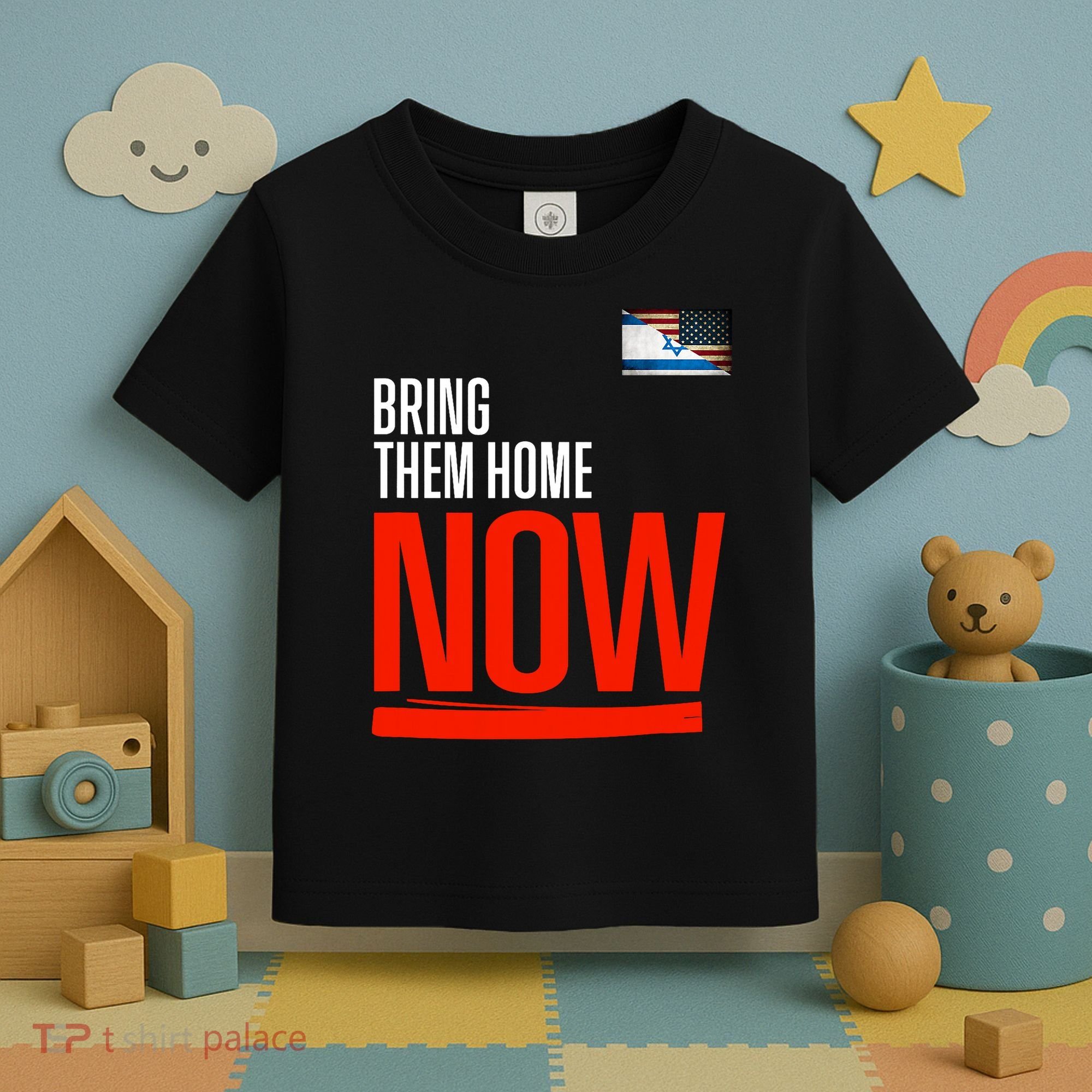Bring Them Home Now! Stand With Israel Toddler T-Shirt