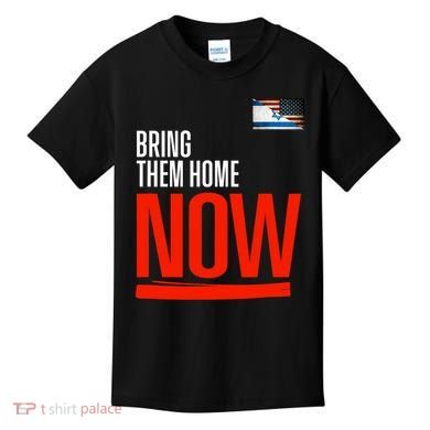 Bring Them Home Now! Stand With Israel Kids T-Shirt