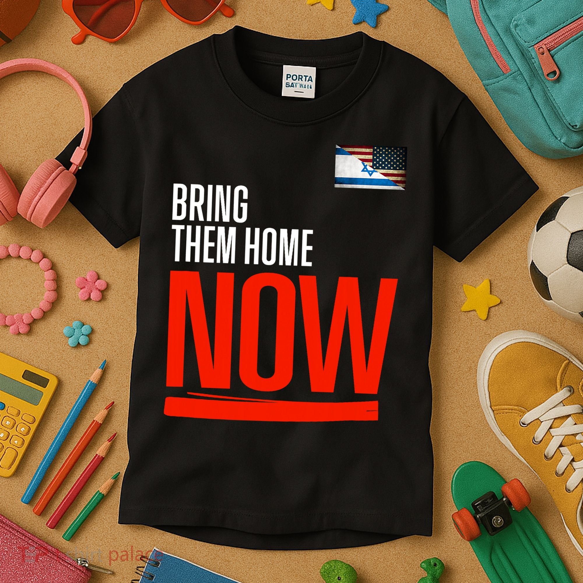 Bring Them Home Now! Stand With Israel Kids T-Shirt