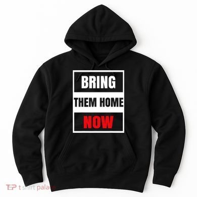 Bring Them Home Now Israel Hoodie