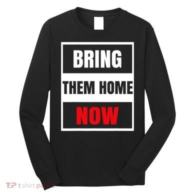 Bring Them Home Now Israel Long Sleeve Shirt