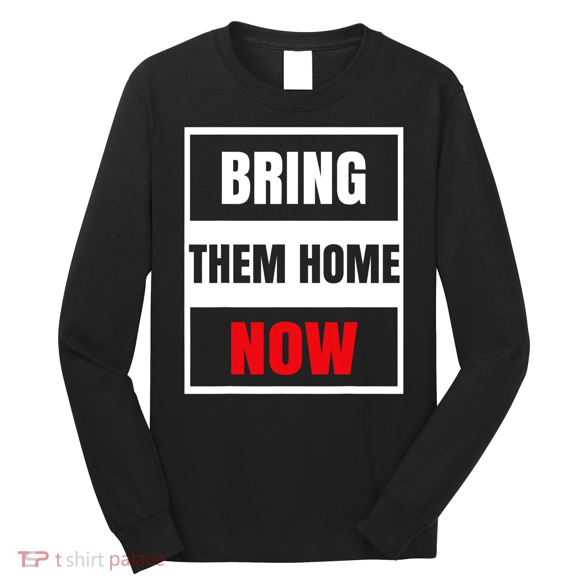 Bring Them Home Now Israel Long Sleeve Shirt