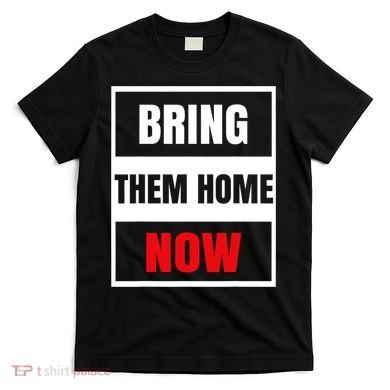 Bring Them Home Now Israel T-Shirt