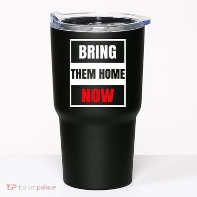 Bring Them Home Now Israel Tumbler