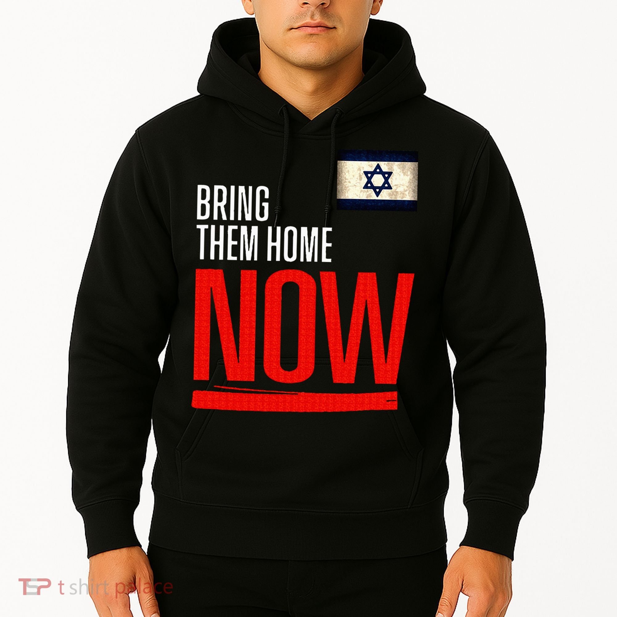 Bring Them Home Now! Stand With Israel Flag Hoodie