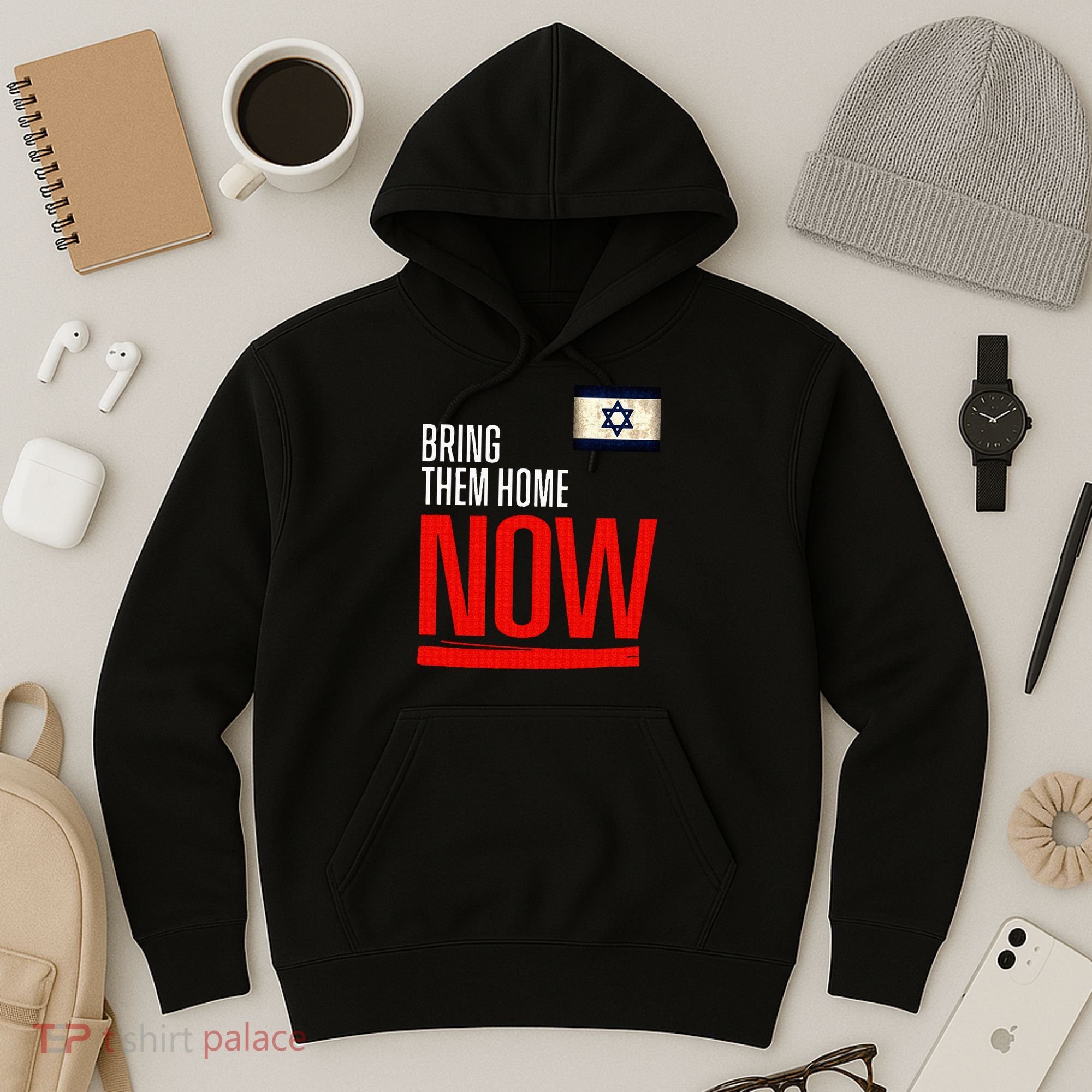 Bring Them Home Now! Stand With Israel Flag Hoodie