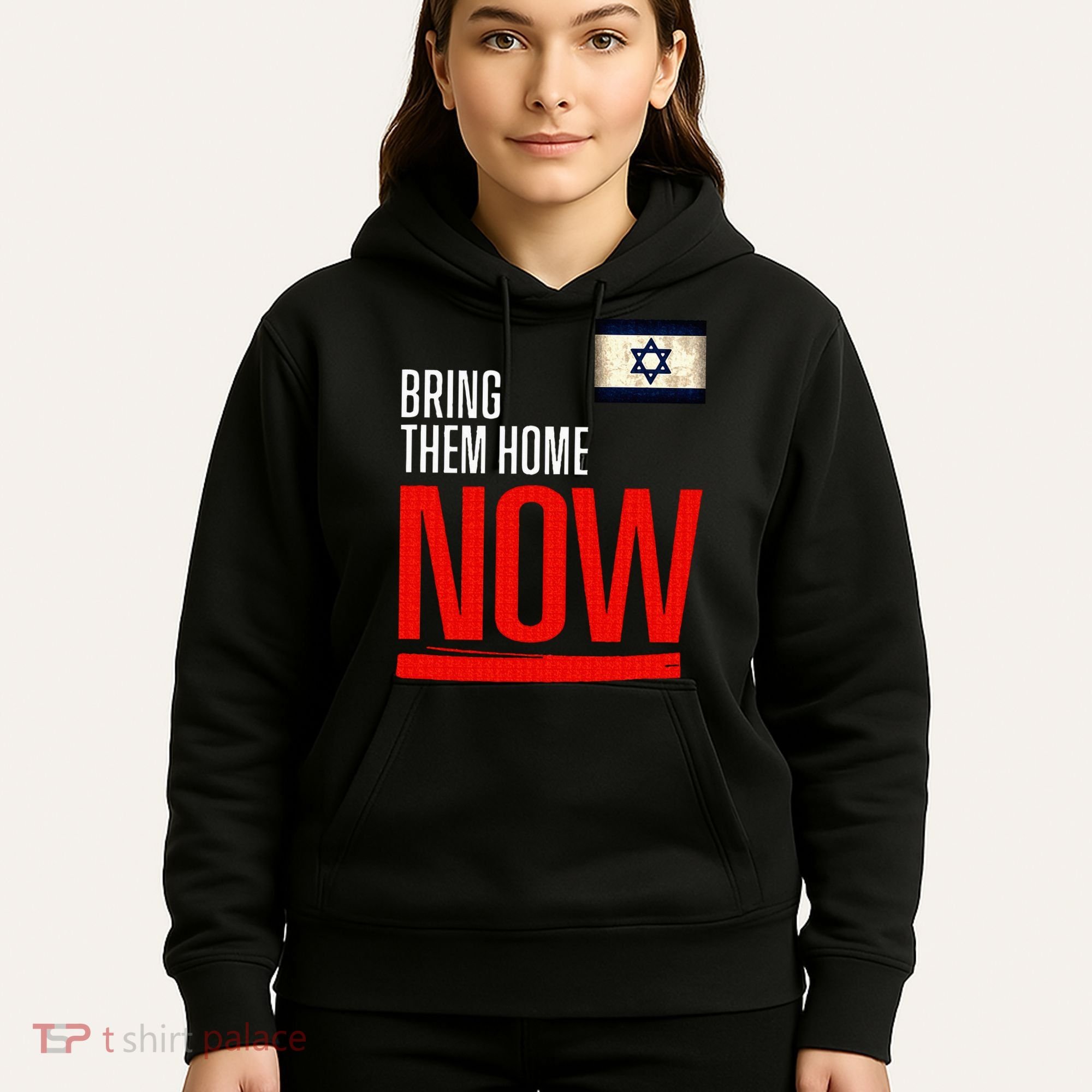 Bring Them Home Now! Stand With Israel Flag Hoodie