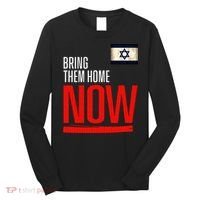 Bring Them Home Now! Stand With Israel Flag Long Sleeve Shirt thumb 0