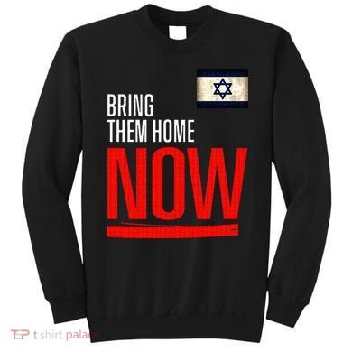 Bring Them Home Now! Stand With Israel Flag Sweatshirt