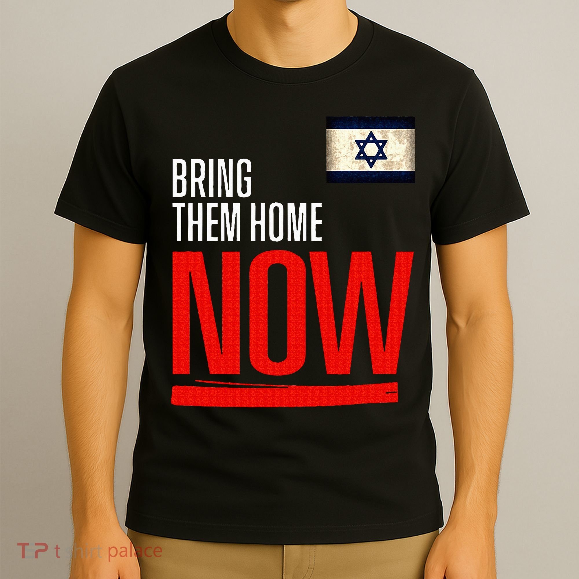 Bring Them Home Now! Stand With Israel Flag T-Shirt