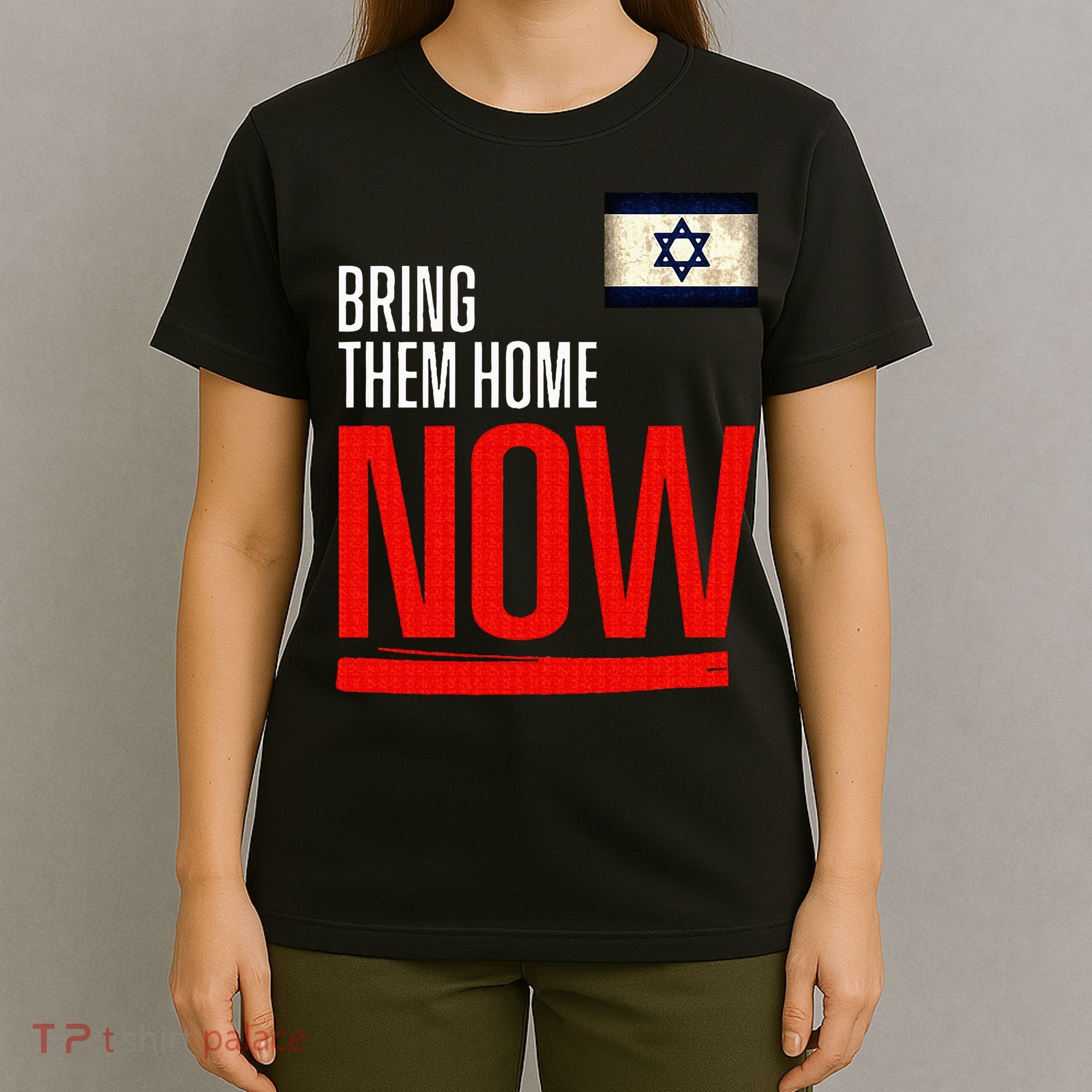 Bring Them Home Now! Stand With Israel Flag T-Shirt