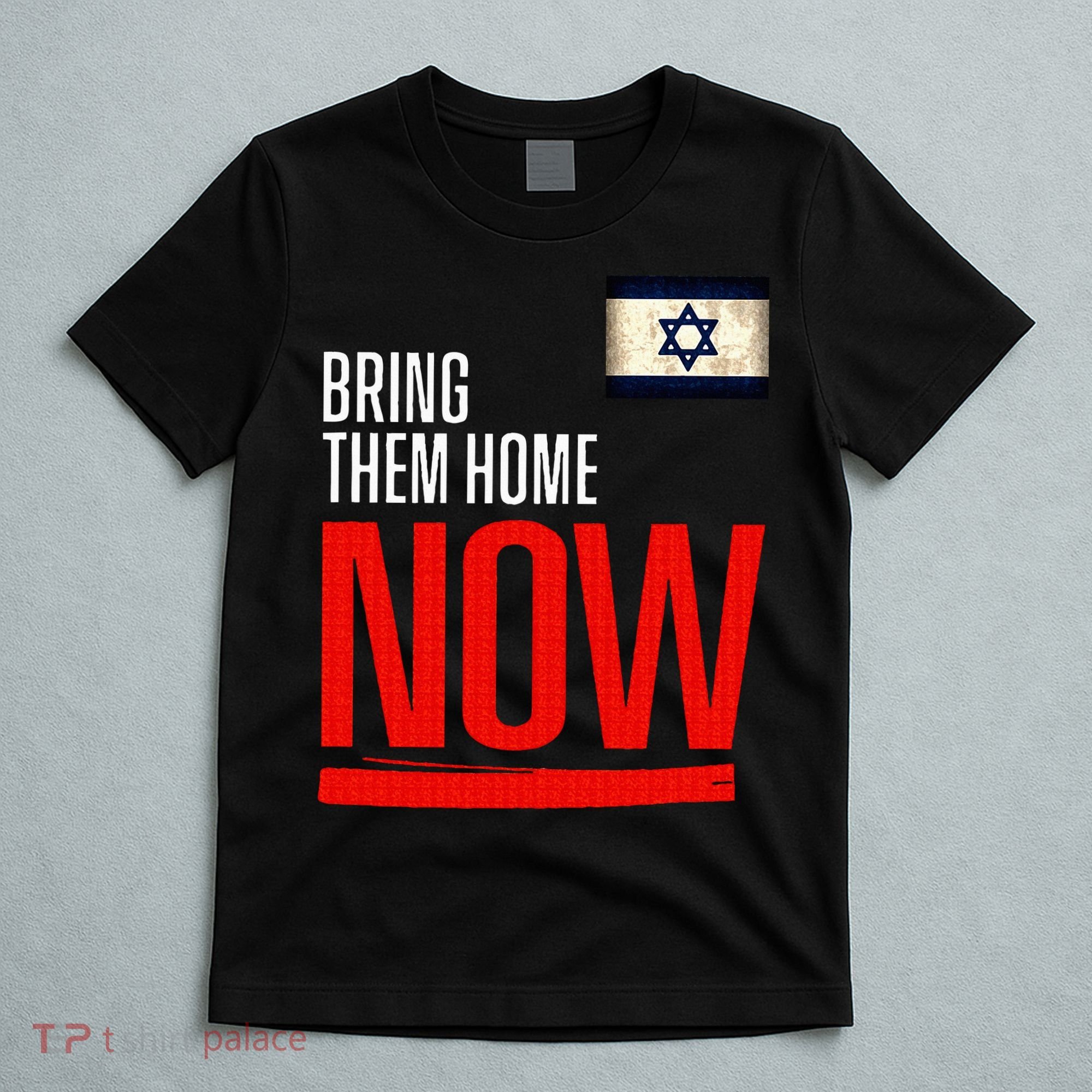 Bring Them Home Now! Stand With Israel Flag T-Shirt