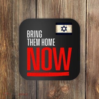 Bring Them Home Now! Stand With Israel Flag Coaster
