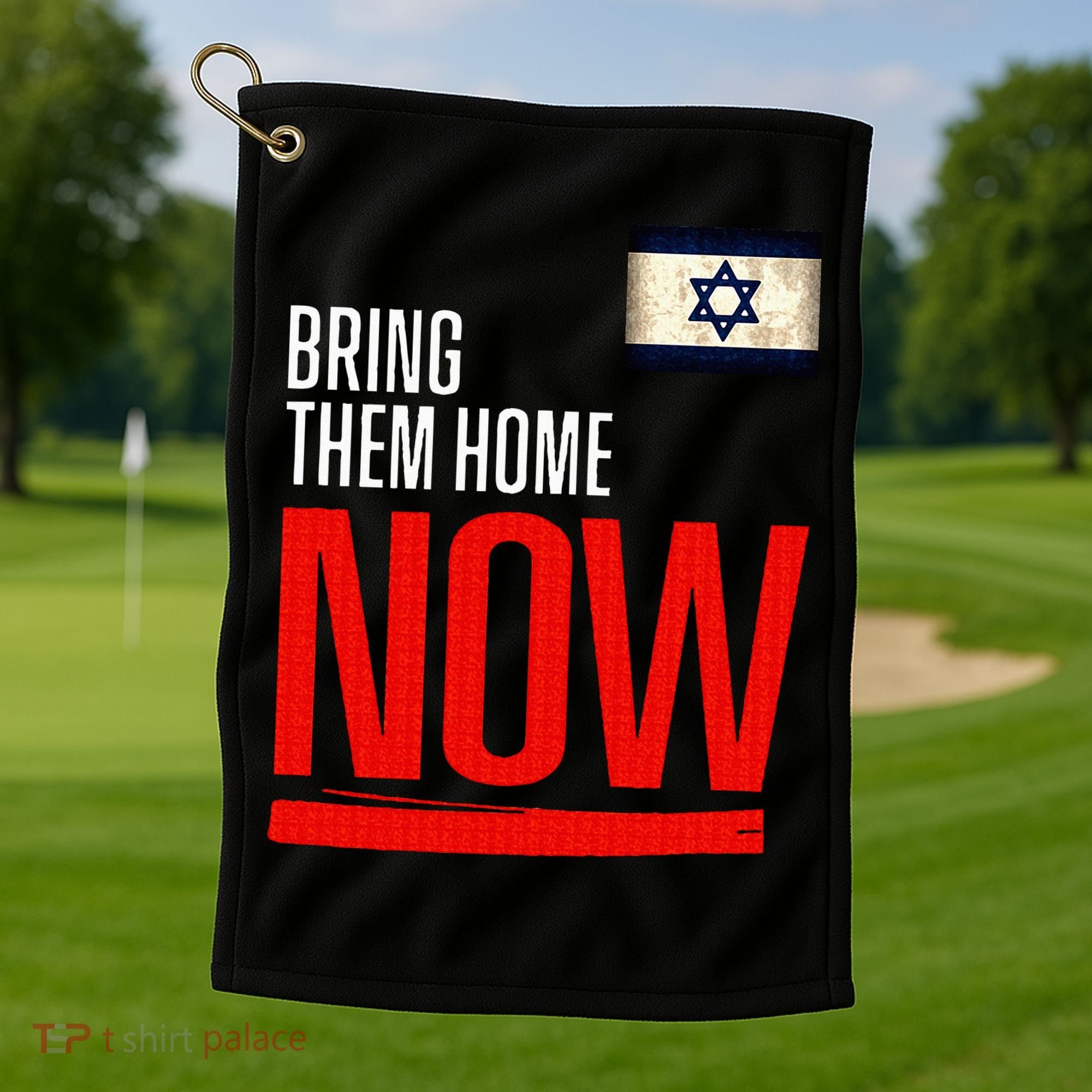 Bring Them Home Now! Stand With Israel Flag Golf Towel