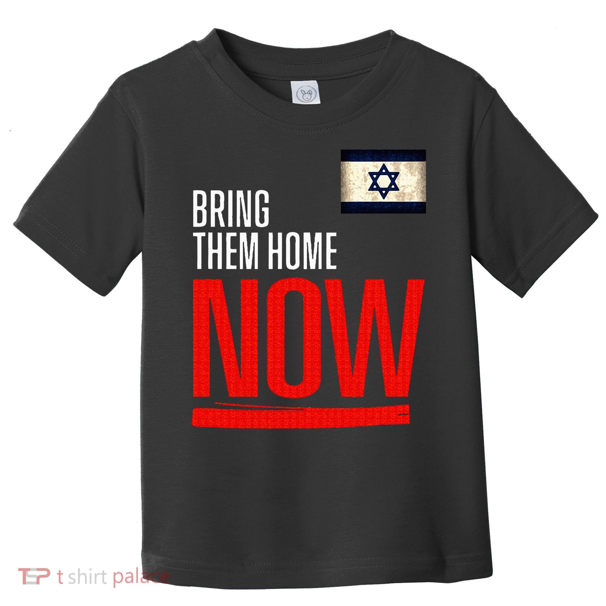 Bring Them Home Now! Stand With Israel Flag Toddler T-Shirt