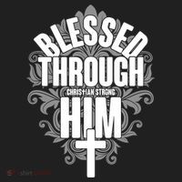Blessed Through Him Christian Strong Tumbler thumb 3