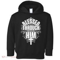 Blessed Through Him Christian Strong Toddler Hoodie thumb 0