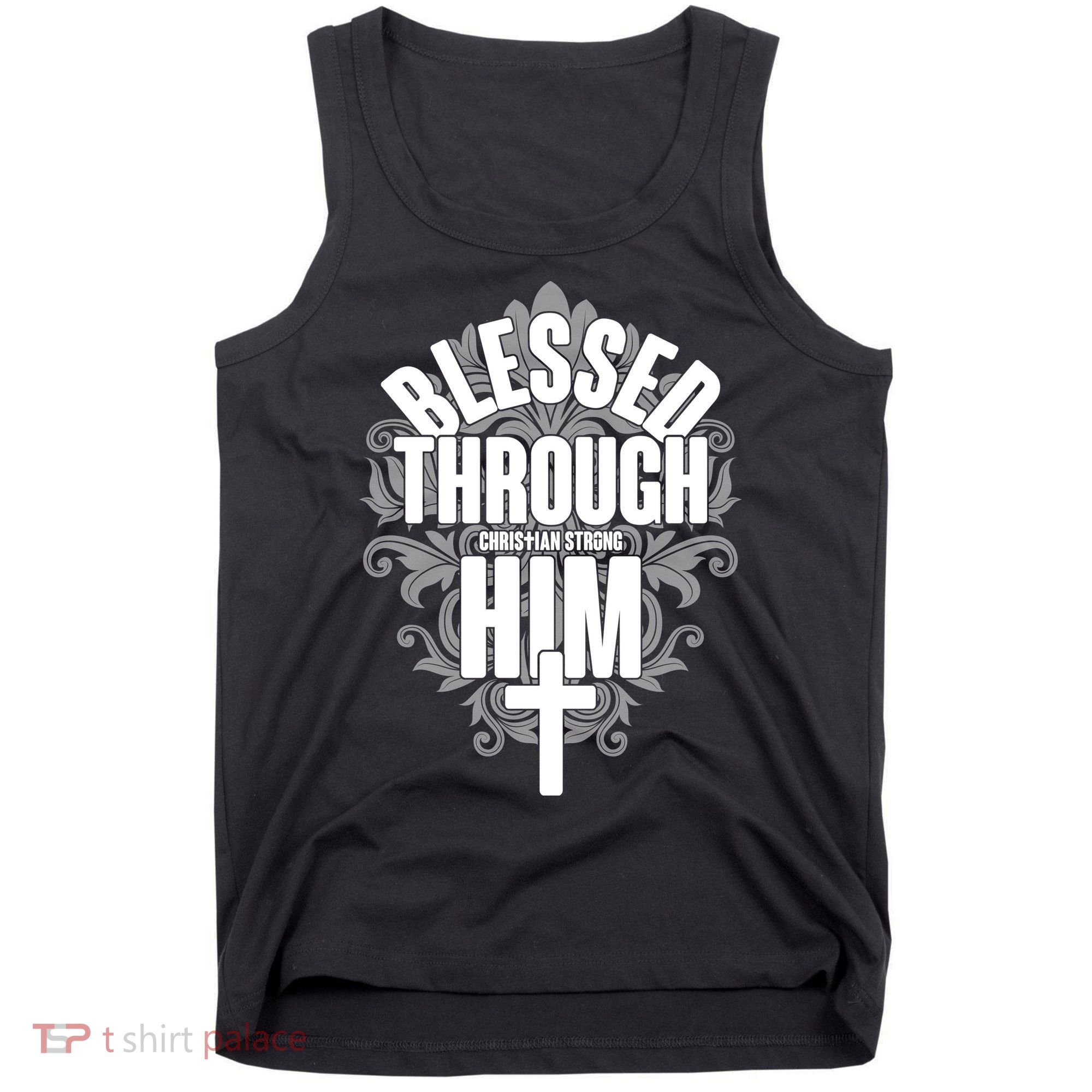 Blessed Through Him Christian Strong Tank Top
