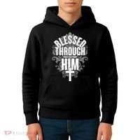 Blessed Through Him Christian Strong Kids Hoodie thumb 4