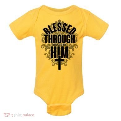 Blessed Through Him Christian Strong Baby Bodysuit