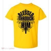 Blessed Through Him Christian Strong Toddler T-Shirt thumb 0