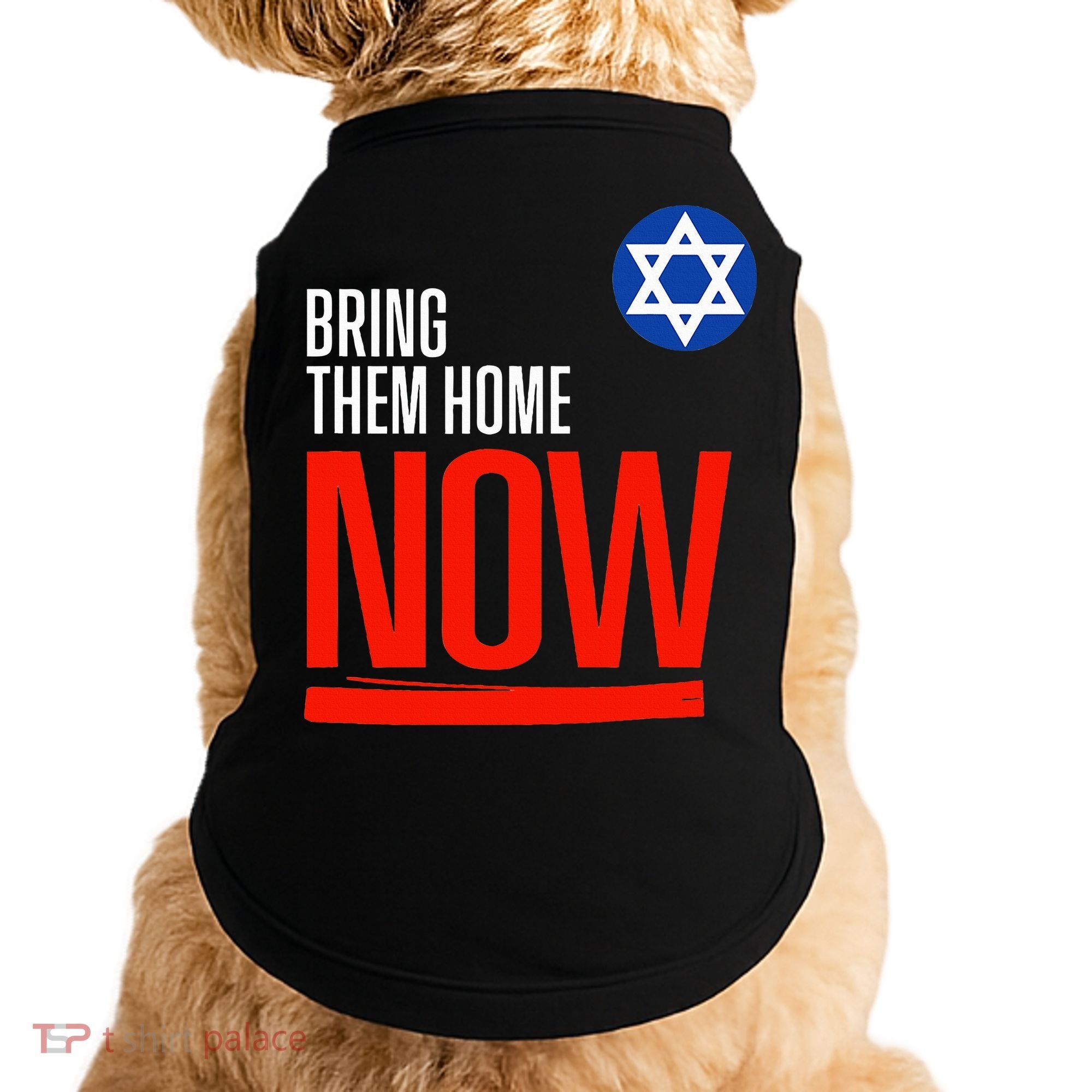 Bring Them Home Now! Stand With Israel Star of David Doggie Tank